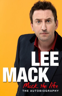 Mack the Life by Lee Mack - Hardback