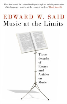 Music at the Limits by Edward Said - Hardback