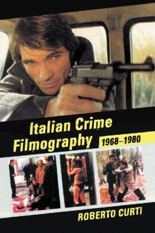 Italian Crime Filmography, 1968-1980 by Roberto Curti - Paperback