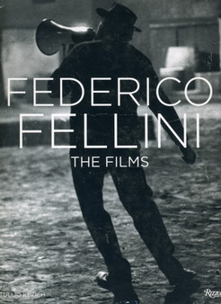 Federico Fellini : The Films by Tullio Kezich - Hardback