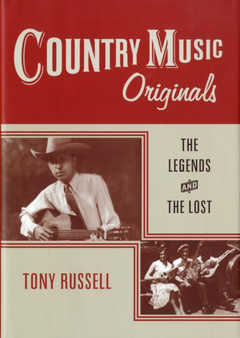 Country Music Originals : The Legends and the Lost by Tony Russell - Hardback