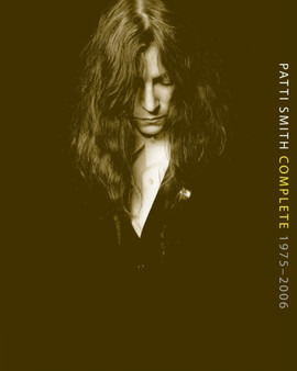 Patti Smith Complete 1975-2006 by Patti Smith - Paperback