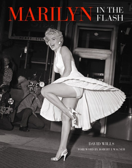 Marilyn: In the Flash by David Wills - Hardback