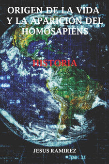 Origen de la vida y la aparicion del homosapiens : historia
