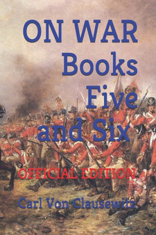 On War : Books Five and Six (Official Edition)