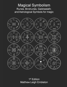 Magical Symbolism : Runes, Bindrunes, Galdrastafir, and Astrological Symbols for Magic