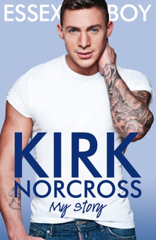 Essex Boy : My Story by Kirk Norcross - Hardback