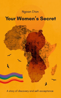 Your Women's Secret : A Story of Discovery and Self-Acceptance