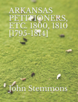 Arkansas Petitioners, Etc. 1800, 1810 [1795-1814]