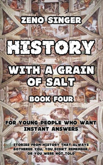 History with a Grain of Salt : Book Four: Renaissance