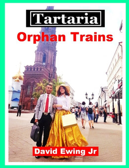 Tartaria - Orphan Trains : (not in colour)
