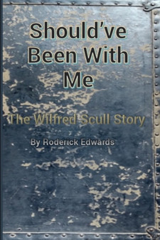 Should've Been With Me : The Wilfred Scull Story : 1