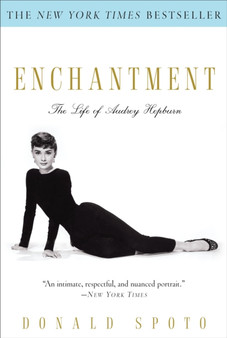 Enchantment : The Life of Audrey Hepburn by Donald Spoto - Paperback