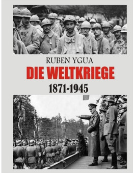 Die Weltkriege : 1871-1945