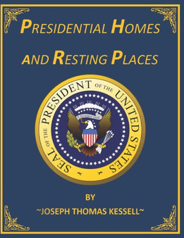 Presidential Homes and Resting Places