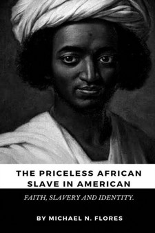 The Priceless African salve in American : Faith, Slavery and Identity
