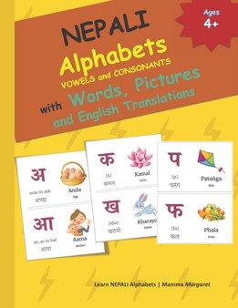 NEPALI Alphabets VOWELS and CONSONANTS with Words, Pictures and English Translations : 49 NEPALI alphabet, the English phonetics, the commonly used word in NEPALI, the words English phonetics and its