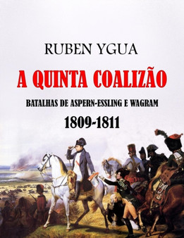 A Quinta Coalizao : 1809-1811