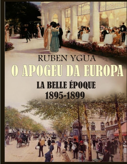O Apogeu Da Europa : La Belle Epoque