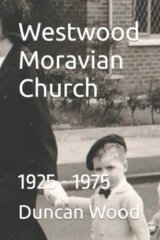 Westwood Moravian Church : 1925 - 1975