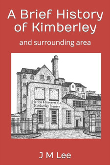 A Brief History of Kimberley : and surrounding area