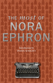 The Most of Nora Ephron by Nora Ephron - Paperback