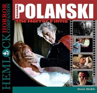 Roman Polanski : The Horror Films by Denis Meikle - Paperback