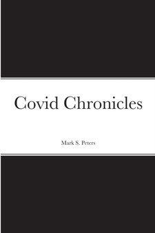 Covid Chronicles by Mark Peters - Paperback