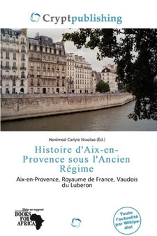 Histoire D'Aix-En-Provence Sous L'Ancien R Gime