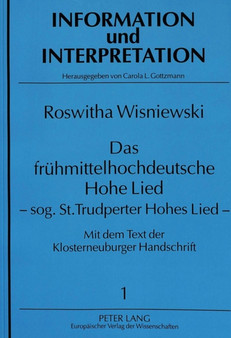Das fruehmittelhochdeutsche Hohe Lied - sog. St. Trudperter Hohes Lied - : Mit dem Text der Klosterneuburger Handschrift