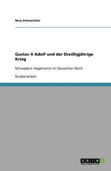 Gustav II Adolf und der Dreissigjahrige Krieg