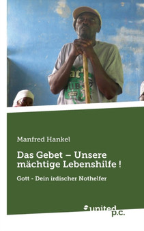 Das Gebet - Unsere Machtige Lebenshilfe !