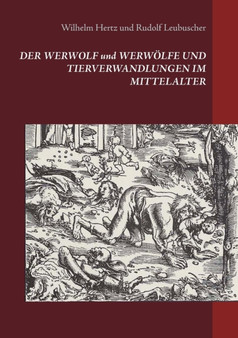 Der Werwolf Und Werwolfe Und Tierverwandlungen Im Mittelalter