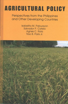 Agricultural Policy : Perspectives from the Philippines and Other Developing Countries