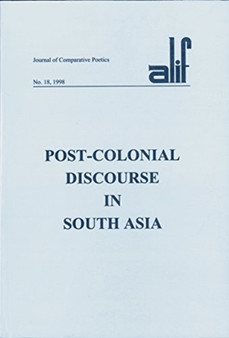 Post-colonial Discourse in South Asia : v. 18