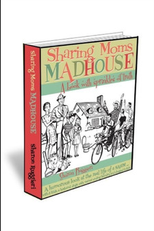 Sharing Moms Madhouse A Book With Sprinkles of Truth by Sharon Ruggieri - Paperback