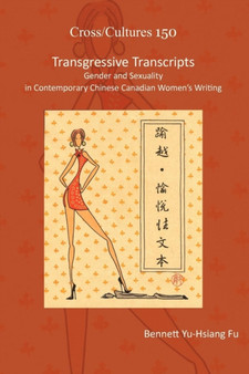 Transgressive Transcripts : Gender and Sexuality in Contemporary Chinese Canadian Women's Writing : 150