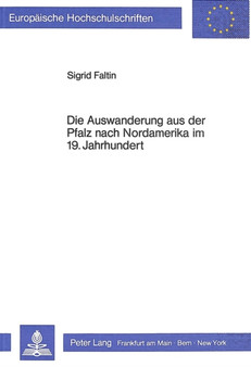 Die Auswanderung aus der Pfalz nach Nordamerika im 19. Jahrhundert : Unter besonderer Beruecksichtigung des Landkommissariates Bergzabern