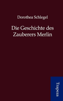 Die Geschichte Des Zauberers Merlin