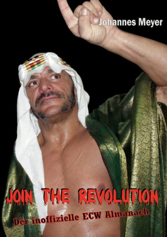 Join the Revolution : Der inoffizielle ECW Almanach