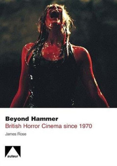 Beyond Hammer - British Horror Cinema Since 1970 by James Rose - Paperback