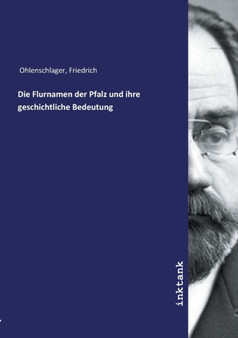 Die Flurnamen der Pfalz und ihre geschichtliche Bedeutung
