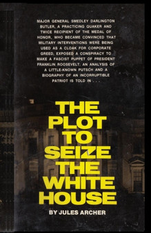 The Plot to Seize the White House