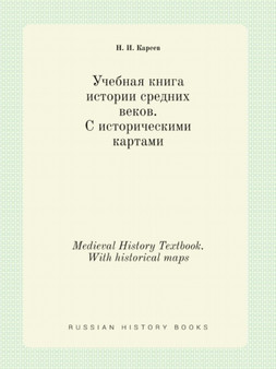 Uchebnaya kniga istorii srednih vekov. S istoricheskimi kartami : Medieval History Textbook. With historical maps