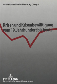 Krisen und Krisenbewaeltigung vom 19. Jahrhundert bis heute
