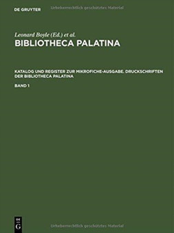 Bibliotheca Palatina, Katalog und Register zur Mikrofiche-Ausgabe. Druckschriften der Bibliotheca Palatina