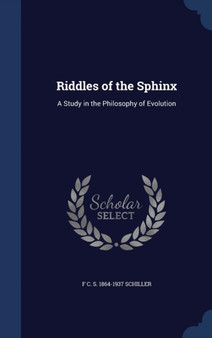 Riddles of the Sphinx : A Study in the Philosophy of Evolution