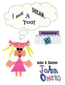 I Have A Dream : A Child's View of Martin Luther King Day