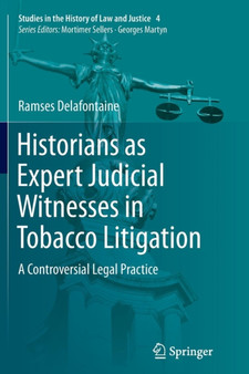 Historians as Expert Judicial Witnesses in Tobacco Litigation : A Controversial Legal Practice : 4