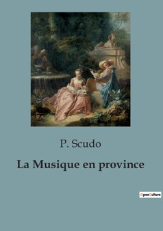 La Musique en province by Paul Scudo - Paperback